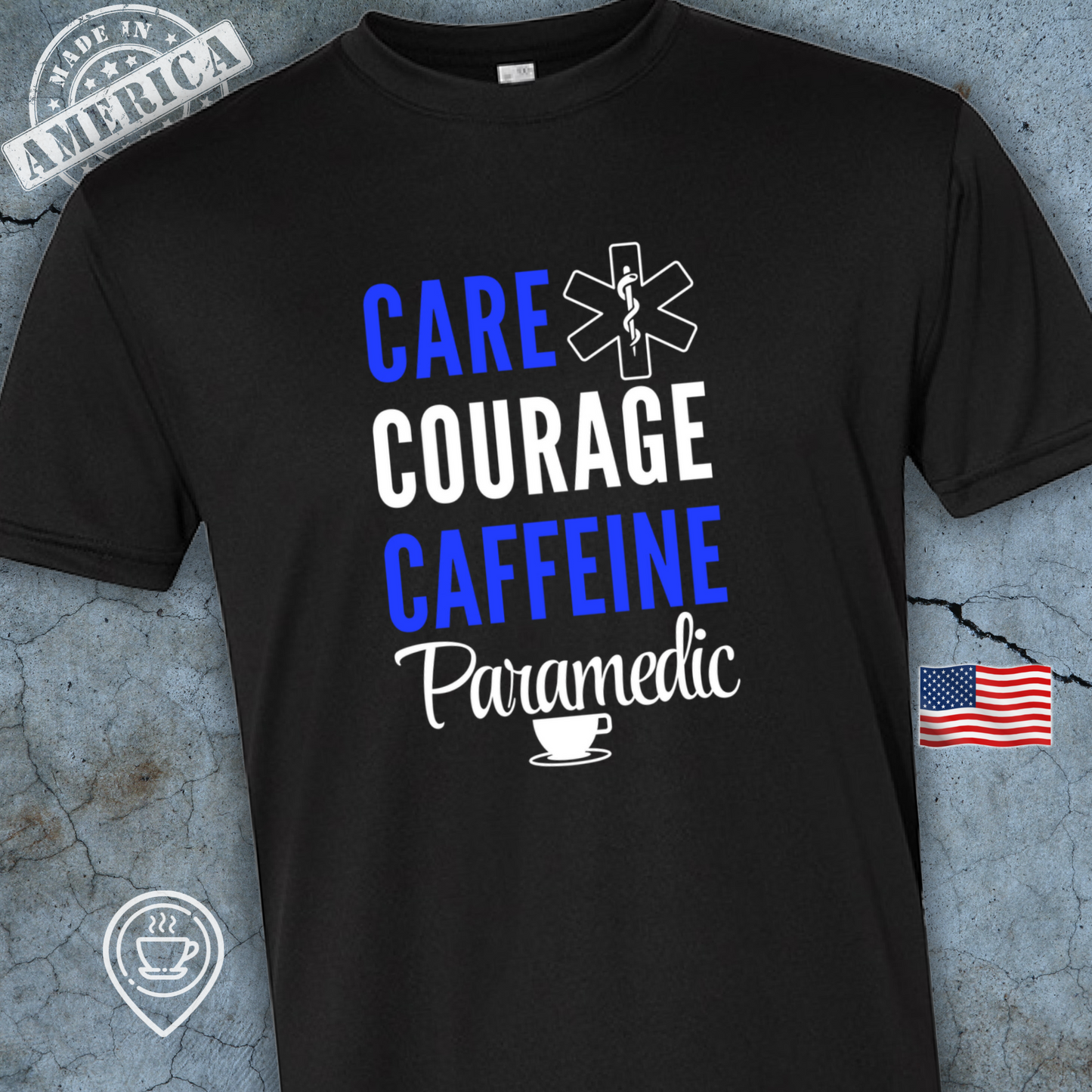USA-Made Paramedic Coffee T-Shirt — Care Courage Caffeine Design | Proud EMS Tee