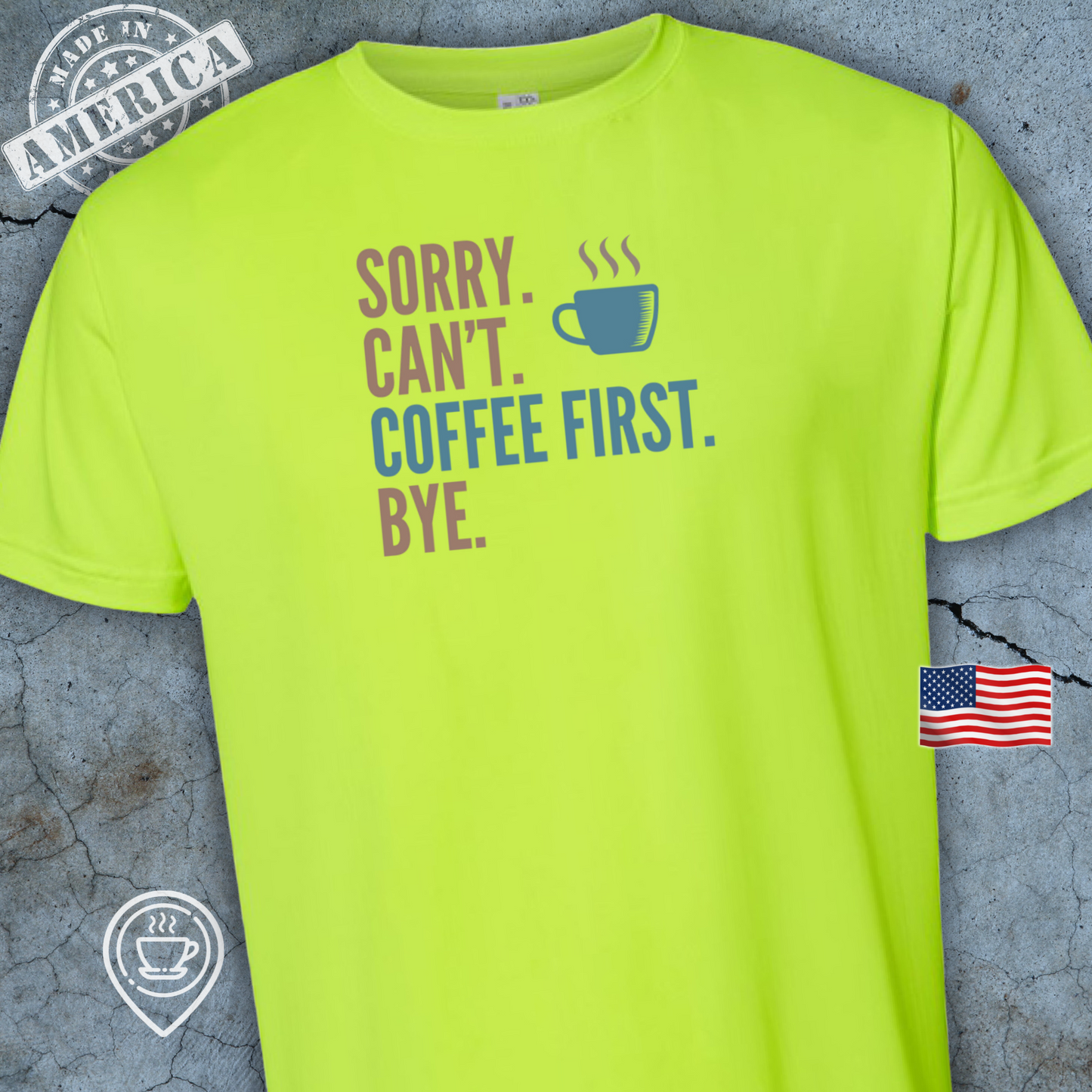 USA-Made Funny Coffee T-Shirt — Sorry Can’t Coffee First Design | Mocha Blue Chill Tee