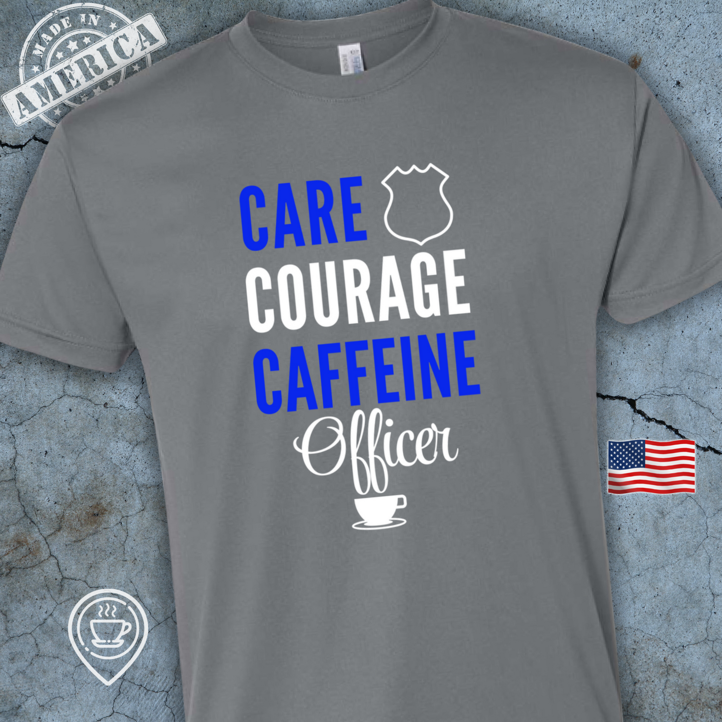 USA-Made Police Officer Coffee T-Shirt — Care Courage Caffeine Design | Proud Law Enforcement Tee