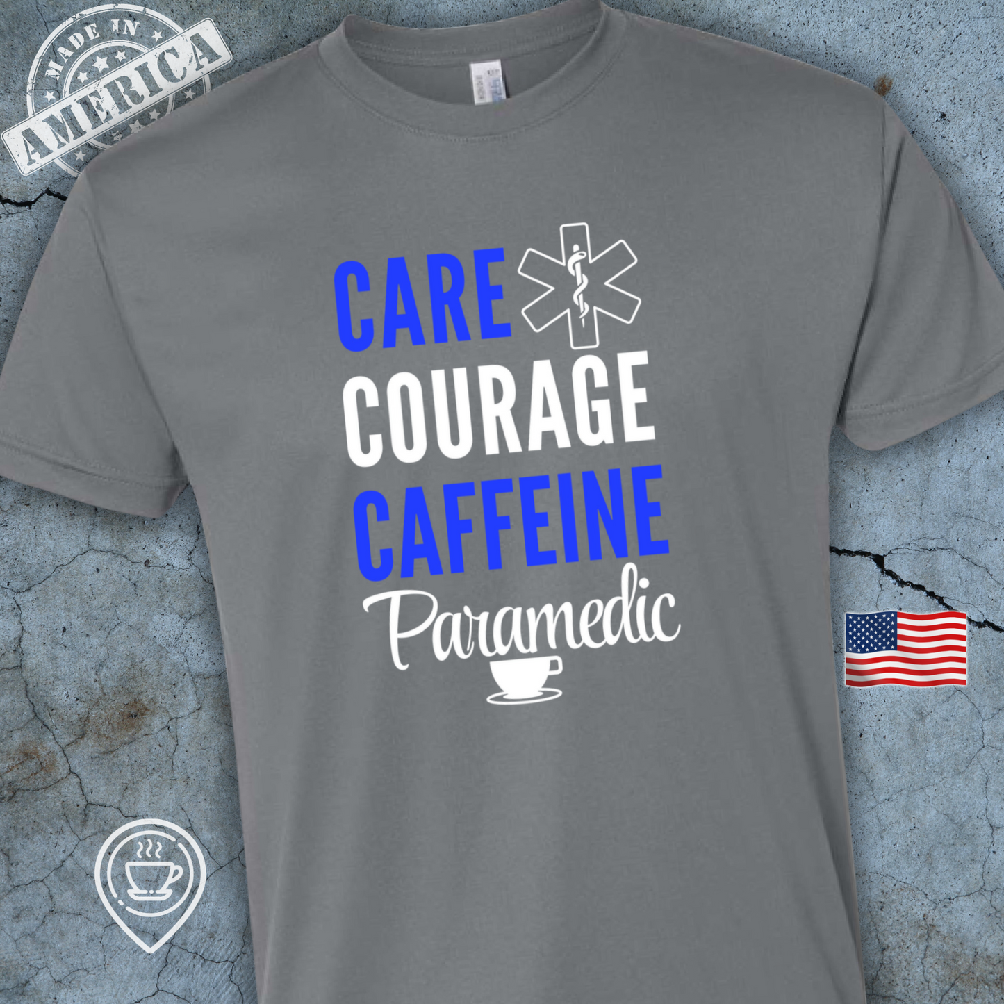 USA-Made Paramedic Coffee T-Shirt — Care Courage Caffeine Design | Proud EMS Tee