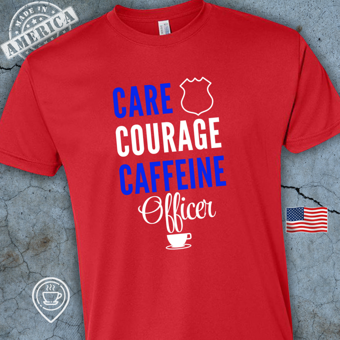 USA-Made Police Officer Coffee T-Shirt — Care Courage Caffeine Design | Proud Law Enforcement Tee