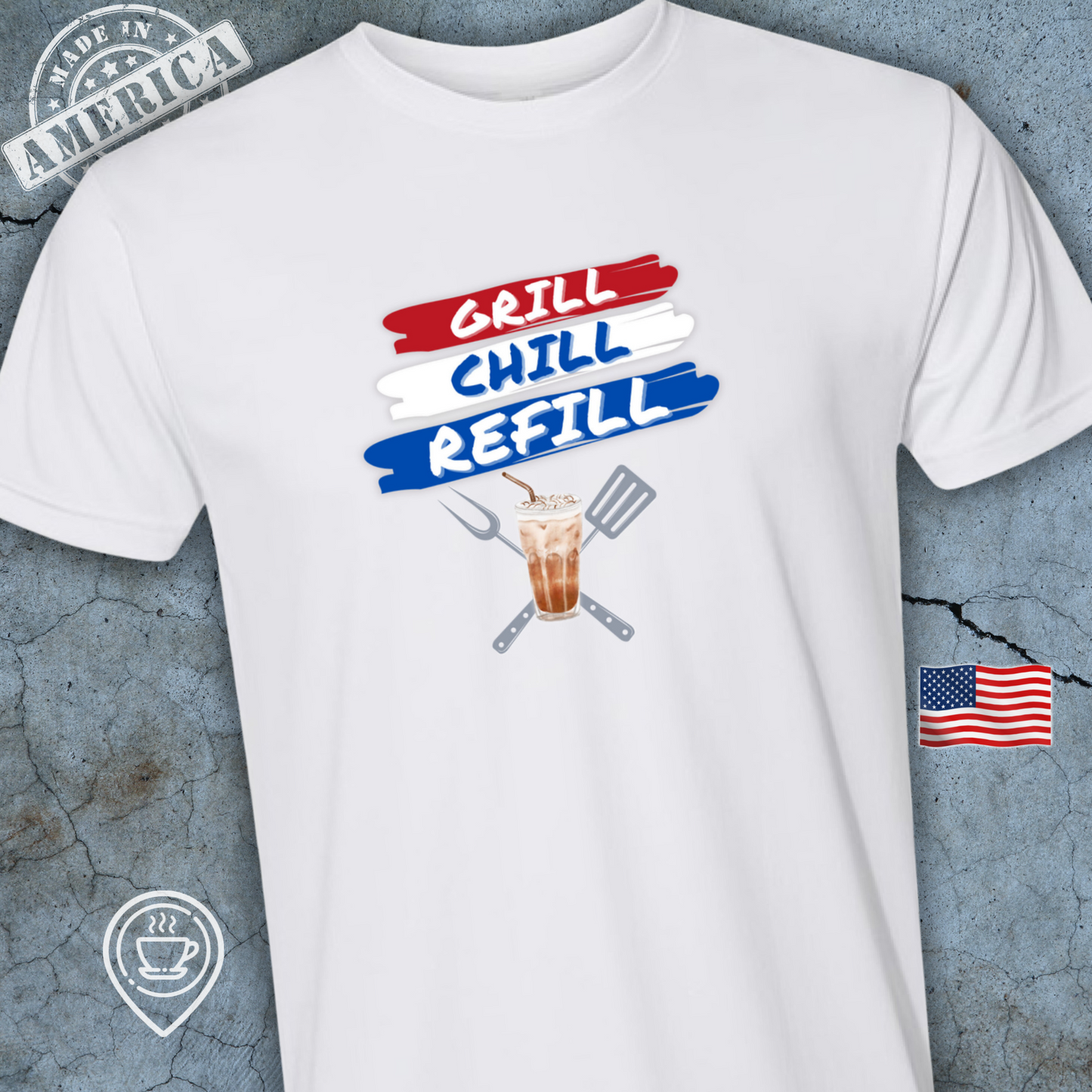 USA-Made Patriotic Coffee T-Shirt — Grill Chill Refill Design | Summer BBQ & Coffee Tee