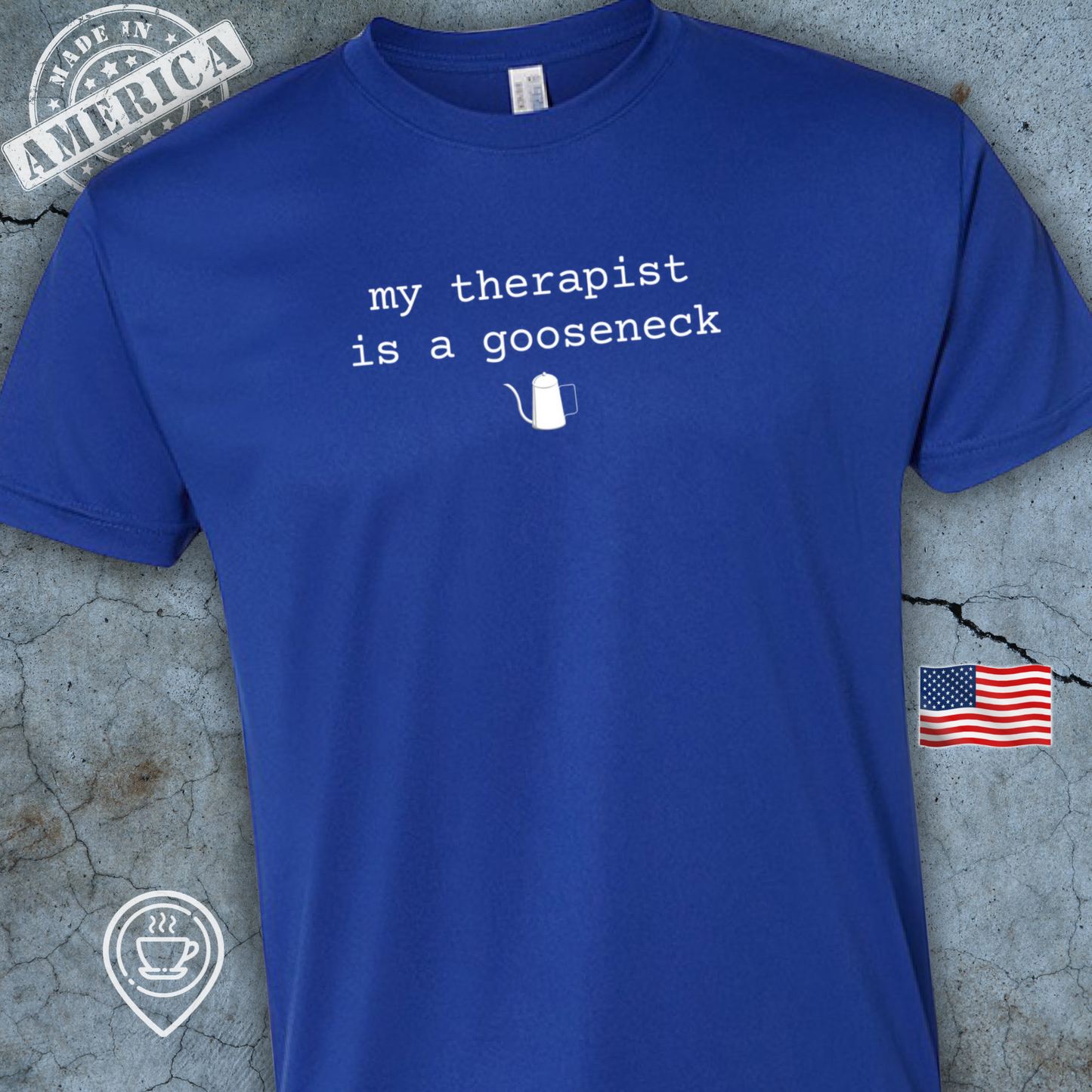 USA-Made Funny Pour Over Coffee T-Shirt — Gooseneck Therapy Design | My Therapist is a Gooseneck Tee