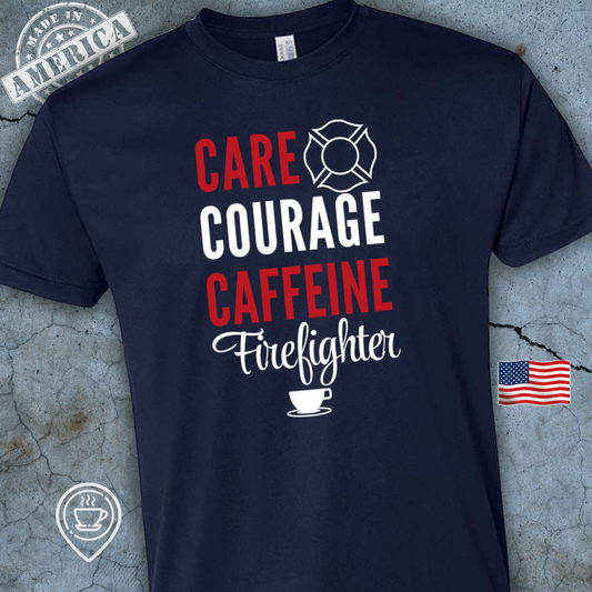 USA-Made Firefighter Coffee T-Shirt — Care Courage Caffeine Design | Proud Firefighter Tee