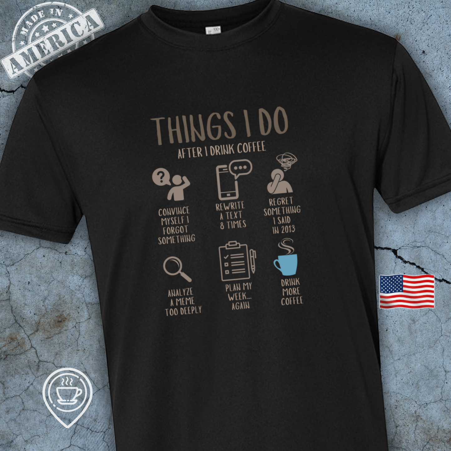 USA-Made Funny Overthinker Coffee T-Shirt — Things I Do After Coffee Design | Humor Tee for Coffee Lovers